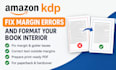 fix amazon KDP margin errors and format your book interior for ingramspark
