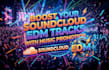 grow your soundcloud edm audience with targeted music promotion