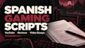 write a spanish youtube gaming script