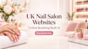 build a beauty salon website and nail salon website with booking for UK salons