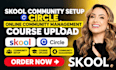 setup skool community circle so online community management skool course upload