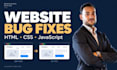 fix website bugs, HTML CSS javascript errors and responsive issues