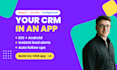 custom crm mobile app crm app ios android base44 lovable crm automation