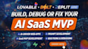 build, debug and fix your ai saas mvp using lovable, bolt or replit