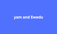 prepare delicious yam and ewedu