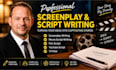 write screenplay movie script writing, film script, youtube script and tv pilot