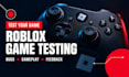 playtest your roblox game and report bugs and gameplay feedback