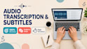 do professional audio transcription and sync perfect subtitles