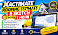 write an xactimate roofing estimate and sketch within 1 hour