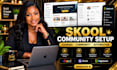 setup skool skool course creation skool community setup skool community manager