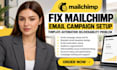 fix mailchimp email campaign setup template automation deliverability problem