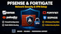 configure pfsense, fortigate, and network security