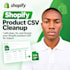 clean, fix and format your shopify CSV for import