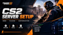 setup and customize cs2 server with mods, plugins and configurations