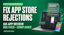 help you fix ios app rejection and help with app store approval