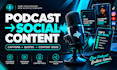 repurpose your podcast into social media content