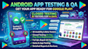 do mobile andriod app closed 12 user qa 20 usability testers website testing