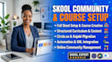 setup skool community, skool course creation and skool online course setup