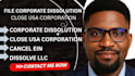 file corporate dissolution, close USA corporation, dissolve llc, and cancel ein