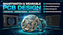 smartwatch pcb miniature wearable pcb and embedded firmware
