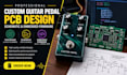 design custom guitar pedal pcb, schematic and embedded firmware