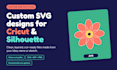 create custom svg designs for cricut and silhouette