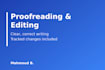 proofread and edit your writing for clarity and grammar