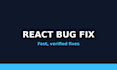 fix react bugs, crashes and broken components quickly