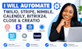automate twilio, stripe, nimble, calendly, bitrix24, close, creatio