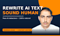 rewrite ai text to sound human and pass ai detectors