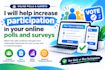 help increase participation in your online polls and surveys