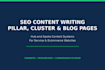 write SEO website content with topical pillar and cluster pages