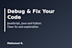 debug and fix your javascript, java or python code