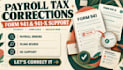 correct payroll tax errors and assist with irs filings