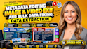 do metadata editing, image and video exif, and bulk data fixing, data extraction