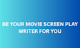 be your seasoned script movie script writer