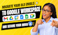 migrate your old emails to google workspace and  secure your inbox