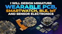 design miniature wearable pcb smartwatch ble iot and sensor electronic