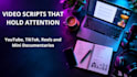 write engaging video scripts for youtube tiktok and mini documentaries