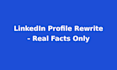 rewrite your linkedin headline, about and experience using real facts