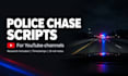 write bodycam and police chase video scripts