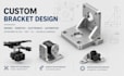 design custom brackets for drone payloads, robotics, electronics, automotive