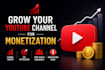 help you grow your youtube channel for monetization
