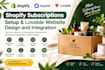 shopify subscriptions setup, lovable website design and integration