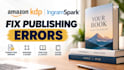 fix amazon KDP, ingramspark formatting errors, margins, bleed and cover issues