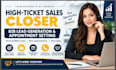 be your high ticket sales closer