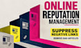 do online reputation management to suppress negative links, remove bad articles