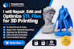 repair, edit and optimize stl files for 3d printing