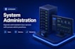 be your linux system administrator and manage your server