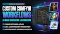 design custom comfyui workflow, comfyui image, video workflow, ai art automation